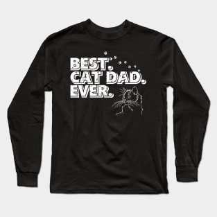 Best Cat Dad Ever - For Cat Dad Long Sleeve T-Shirt